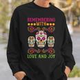 Erinnere Dich Mit Liebe Und Freude Dia De Muertos Sweatshirt Geschenke für Ihn