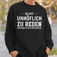 Es Ist Unhöflich Zu Reden Während Ich Dich Interruche It's Uncour Sweatshirt Geschenke für Ihn