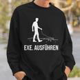 Exe Run Programmer Programming Computer Nerd Sweatshirt Geschenke für Ihn