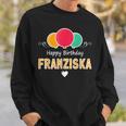 Franziska Happy Birthday Spruch Sweatshirt Geschenke für Ihn