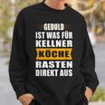 Chef Waiter's Slogan Rastet Chef Jacket For Chefs Sweatshirt Geschenke für Ihn