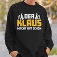 Der Klaus Macht Dat Schonorname Im Ruhrpott Sweatshirt Geschenke für Ihn