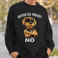 Dog Sarcasm Bevor Du Fragst Nö Sweatshirt Geschenke für Ihn