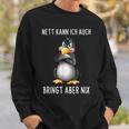 Nett Kann Ich Auch Penguin Bringt Abre Nix S Sweatshirt Geschenke für Ihn