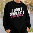 Quote Don't Sweat I Sparkle Sweatshirt Geschenke für Ihn