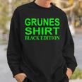 Slogan Green Edition Sweatshirt Geschenke für Ihn