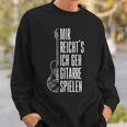 Guitar Mir Reichts Ich Geh Guitarre Spielen Sweatshirt Geschenke für Ihn