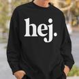 Hej Hey Hallo Leute Hi Ihr Lieben Swedish Sweden Sweatshirt Geschenke für Ihn