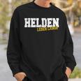 Helden Leben Long Sweatshirt Geschenke für Ihn