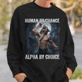 Human By Chance Alpha By Choice Cool Alpha Wolf Meme Sweatshirt Gifts for Him
