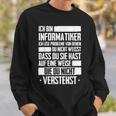 Ich Bin Informatiker Nerd Programmer Slogan Sweatshirt Geschenke für Ihn