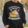 Ich Bin Nicht Dick Ich Bin Ein Pfundkerl Sweatshirt Geschenke für Ihn