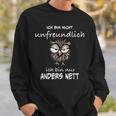 Ich Bin Nicht Gemein Ich Bin Nur Anders Nett Sweatshirt Geschenke für Ihn