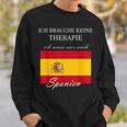 Ich Brauche Keine Therapie Muss Nur Nach Spanien Sweatshirt Geschenke für Ihn