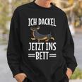 Ich Dachshund Jetzt Ins Bett Hund Müde Schlaf Sleep Sweatshirt Geschenke für Ihn