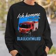 Ich Komme Aus Dem Blaulichtmilieu Sweatshirt Geschenke für Ihn