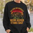 Ich Liebe Das Geräusch Wenn Keiner Etwas Sagt Berge Baume Sweatshirt Geschenke für Ihn