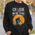 Ich Liebe Meine Frau Wenn Sie Mich Radfahren Lässt Lässt Sweatshirt Geschenke für Ihn