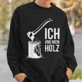 Ich Und Mein Holz Feuerholz Hacken Ich Und Mein Holz Sweatshirt Geschenke für Ihn