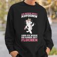 Ich Werde Nicht Aufgeben Aber Die Ganze Zeit Fluchen German Langu Sweatshirt Geschenke für Ihn