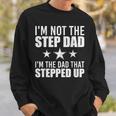 I'm Not The Step Dad I'm The Dad That Stepped Up Felpa Regalos para él