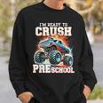 I'm Ready To Crush Preschool Monster Truck First Day Kid Boy Sweatshirt Gifts for Him