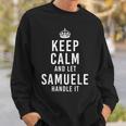 Keep Calm Let Samuele Handle It Divertente Personalizzato Felpa Regalos para él
