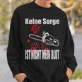 Keine Sorge Ist Nicht Mein Bluten Hands Chainsaw Sweatshirt Geschenke für Ihn