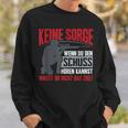 Keine Sorge Wenn Du Den Schuss Hören Kannst Warst Nicht Ziel Sweatshirt Geschenke für Ihn