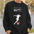 Kick It Like Wirtz Sweatshirt Geschenke für Ihn