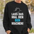 Lass Das Mal Den Ben Machen Sweatshirt Geschenke für Ihn