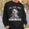 Lebe Liebe Lache Wenn Das Nicht Hilft Laden Ziele Schieen Live Sweatshirt Geschenke für Ihn