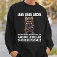 Lebe Liebe Lache Wenn Das Nicht Hilft Laden Ziele Schiesse Sweatshirt Geschenke für Ihn