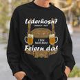 Lederhosn Brauch I Ned I Bin Nur Zum Feiern Da Oktoberfest Sweatshirt Geschenke für Ihn