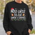 Most Likely To Eat Santas Cookies Xmas Family Christmas Sweatshirt Gifts for Him