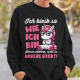 Lustig Ich Bleib So Wie Ich Bin Spruch Confident Sweatshirt Geschenke für Ihn