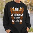 Mei Lederhosn Is In Da Wäsch Mei Lederhosen S Sweatshirt Geschenke für Ihn