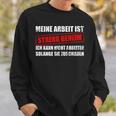 Meine Arbeit Ist Streng Secret Workplace Office Sweatshirt Geschenke für Ihn