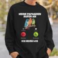 Meine Parageien Rufen An Ich Muss Los Paragei Sweatshirt Geschenke für Ihn