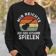 Mir Reichts Ich Geh Gitarre Spielenintage Retro Sweatshirt Geschenke für Ihn