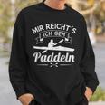 Mir Reichts Ich Geh Paddler Paddle Boat Kayak S Sweatshirt Geschenke für Ihn