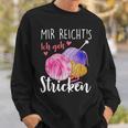 Mir Reicht's Ich Geh Stricken Sweatshirt Geschenke für Ihn