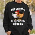 Mir Reichts Ich Geh Zu Mein Hühnern Sind Farmer Mir Reichts Ich Geh Zu Mein Sweatshirt Geschenke für Ihn