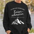 Mountains Hiking Ich Bin Nur Wegen Dem Kaiserschmarrn Hier S Sweatshirt Geschenke für Ihn