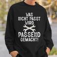 Was Nicht Passt Passend Gemacht Handwerk Handwerker Sweatshirt Geschenke für Ihn