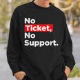 No Ticket No Support Informatik Admin Arbeit Job Sweatshirt Geschenke für Ihn