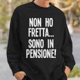 Non Ho Fretta Sono In Pensione Felpa Regalos para él