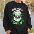 Opas Gegen Grüne Nein Danke Sweatshirt Geschenke für Ihn