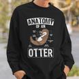 Otter Anatomy Of An Otter Cute Otter Lover Sweatshirt Geschenke für Ihn