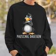 Pauschal Dagegen Penguin Saying S Sweatshirt Geschenke für Ihn